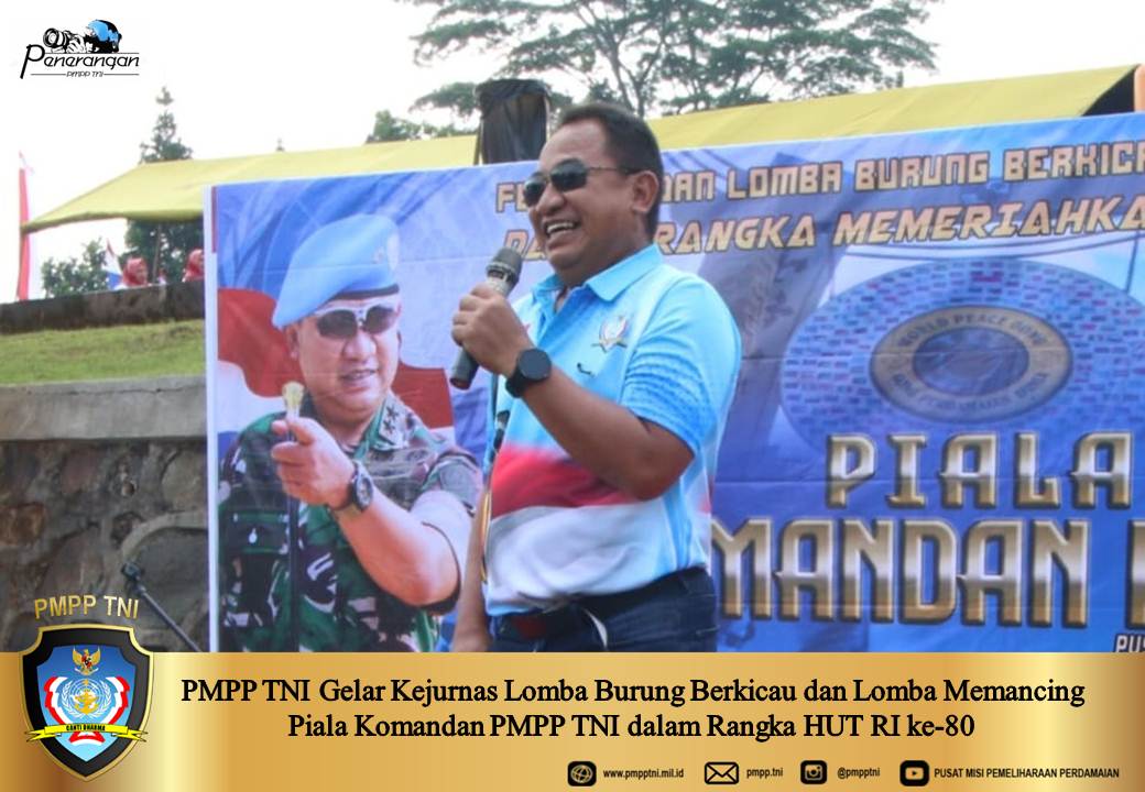 PMPP TNI Gelar Kejurnas Lomba Burung Berkicau dan Lomba Memancing Piala Komandan PMPP TNI dalam Rangka HUT RI ke-80