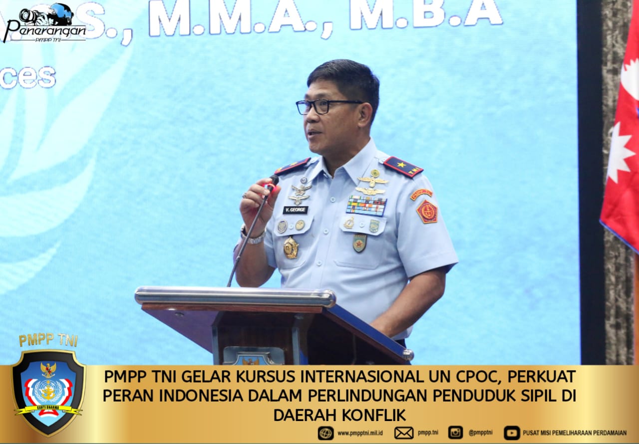 PMPP TNI Gelar Kursus Internasional UN CPOC, Perkuat Peran Indonesia dalam Perlindungan Penduduk Sipil di Daerah Konflik