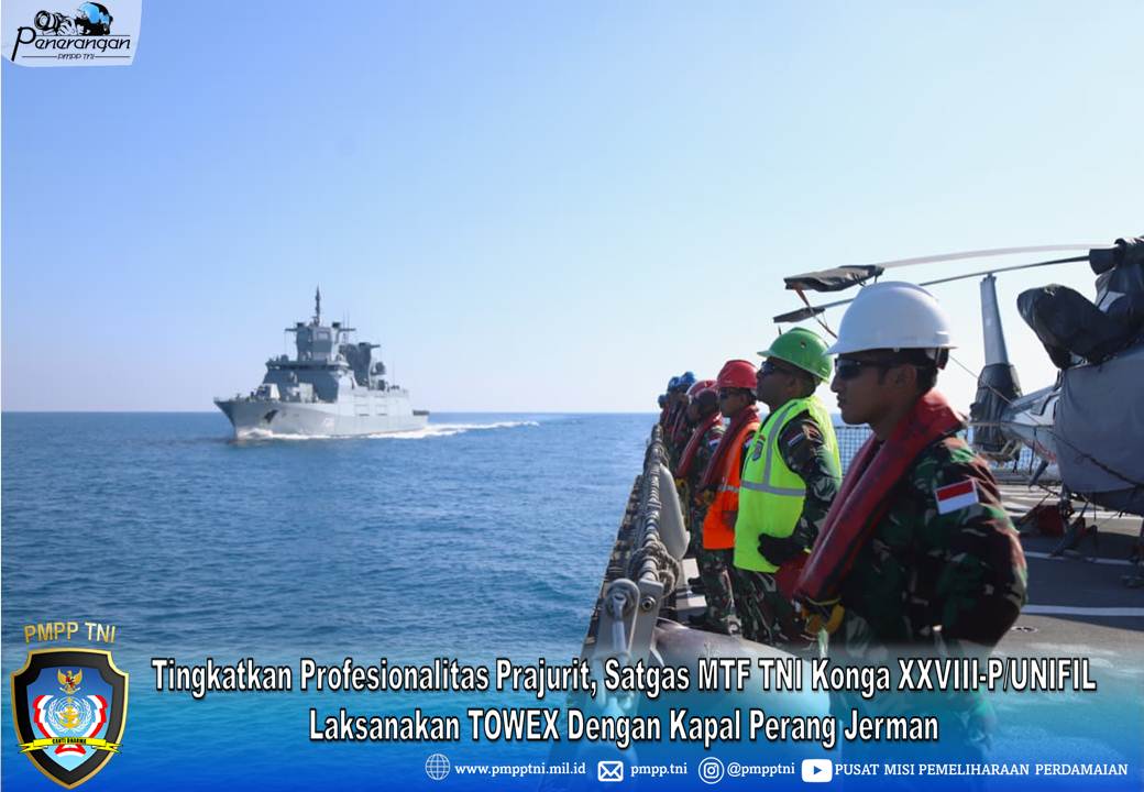 Tingkatkan Profesionalitas Prajurit, Satgas MTF TNI Konga XXVIII-P/UNIFIL Laksanakan TOWEX Dengan Kapal Perang Jerman