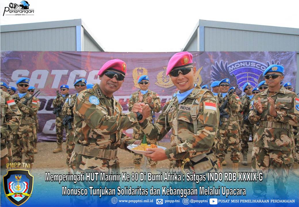 Memperingati HUT Marinir Ke 80 Di Bumi Afrika : Satgas INDORDB XXXIX-G Monusco Tunjukan Solidaritas dan Kebanggaan Melalui Upacara