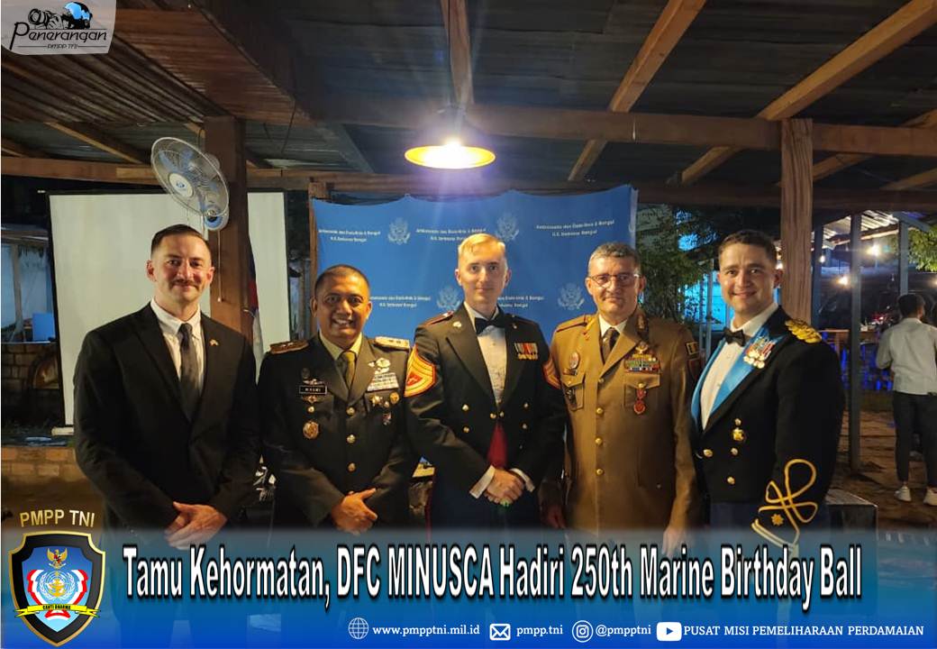 Tamu Kehormatan, DFC MINUSCA Hadiri 250th Marine Birthday Ball