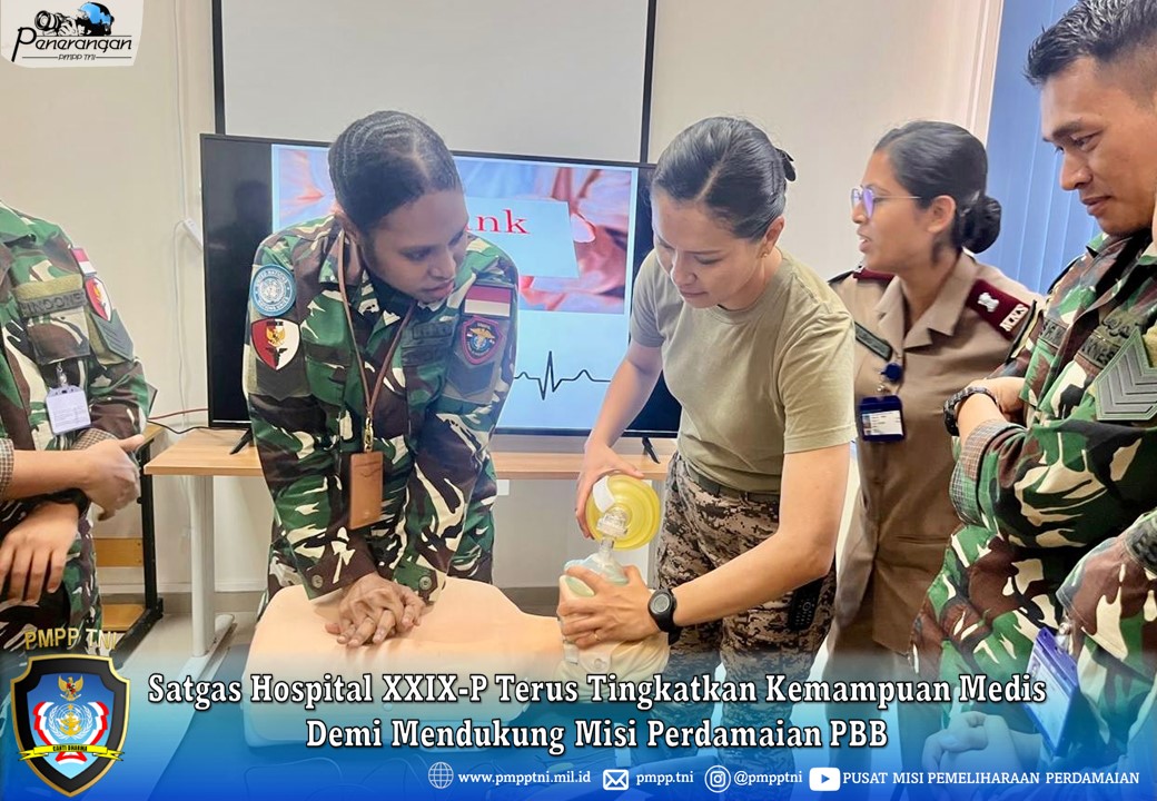 Satgas Hospital XXIX-P Terus Tingkatkan Kemampuan Medis Demi Mendukung Misi Perdamaian PBB