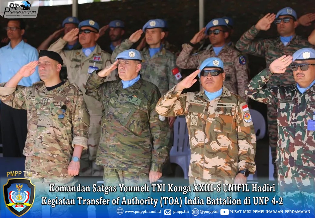 Komandan Satgas Yonmek TNI Konga XXIII-S UNIFIL Hadiri Kegiatan Transfer of Authority (TOA) India Battalion di UNP 4-2